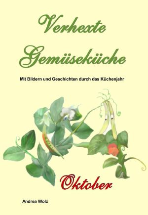 [Verhexte Gemüseküche 10] • Verhexte Gemüseküche Oktober